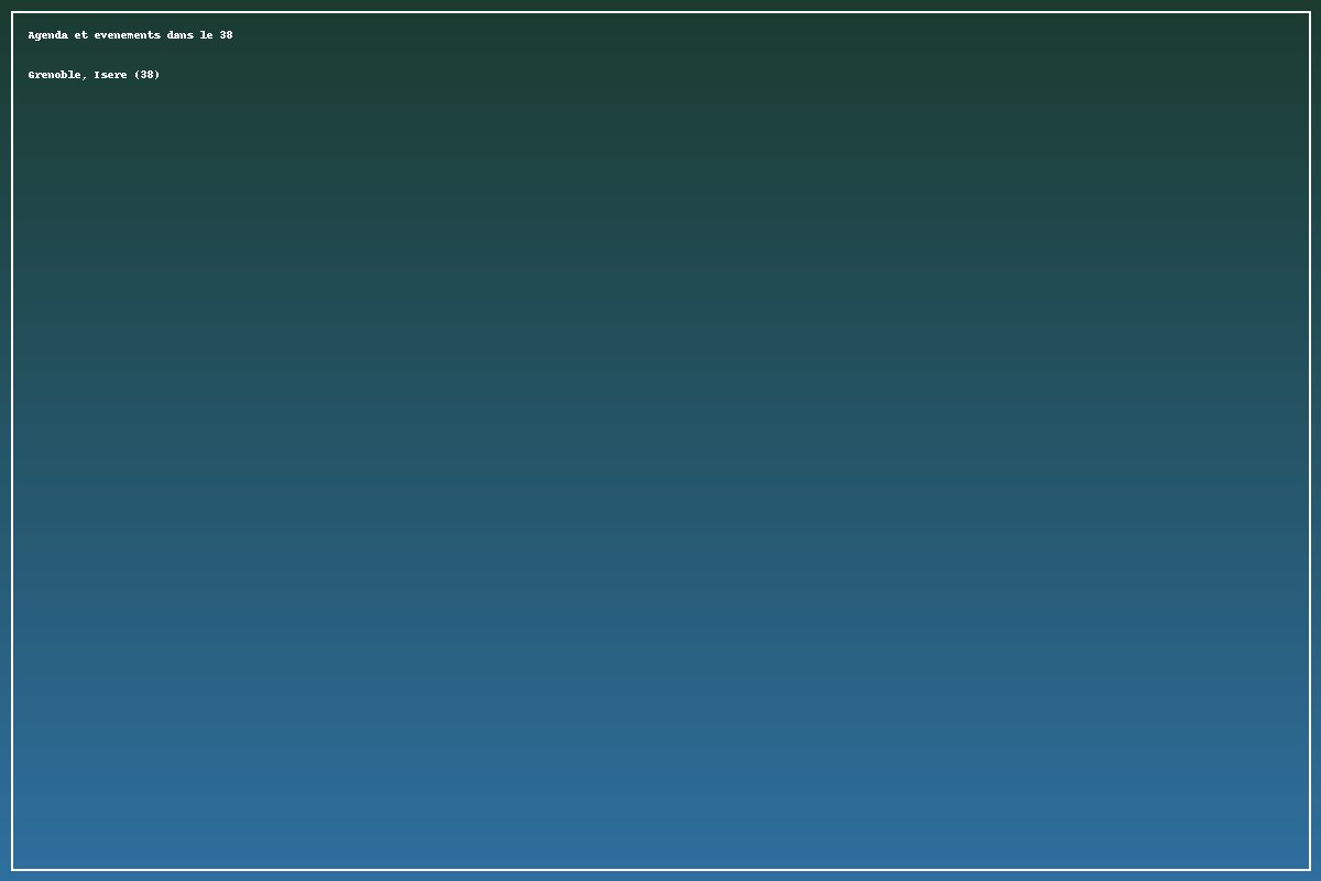 Grenoble et alentours, illustration : Agenda et evenements dans le 38
