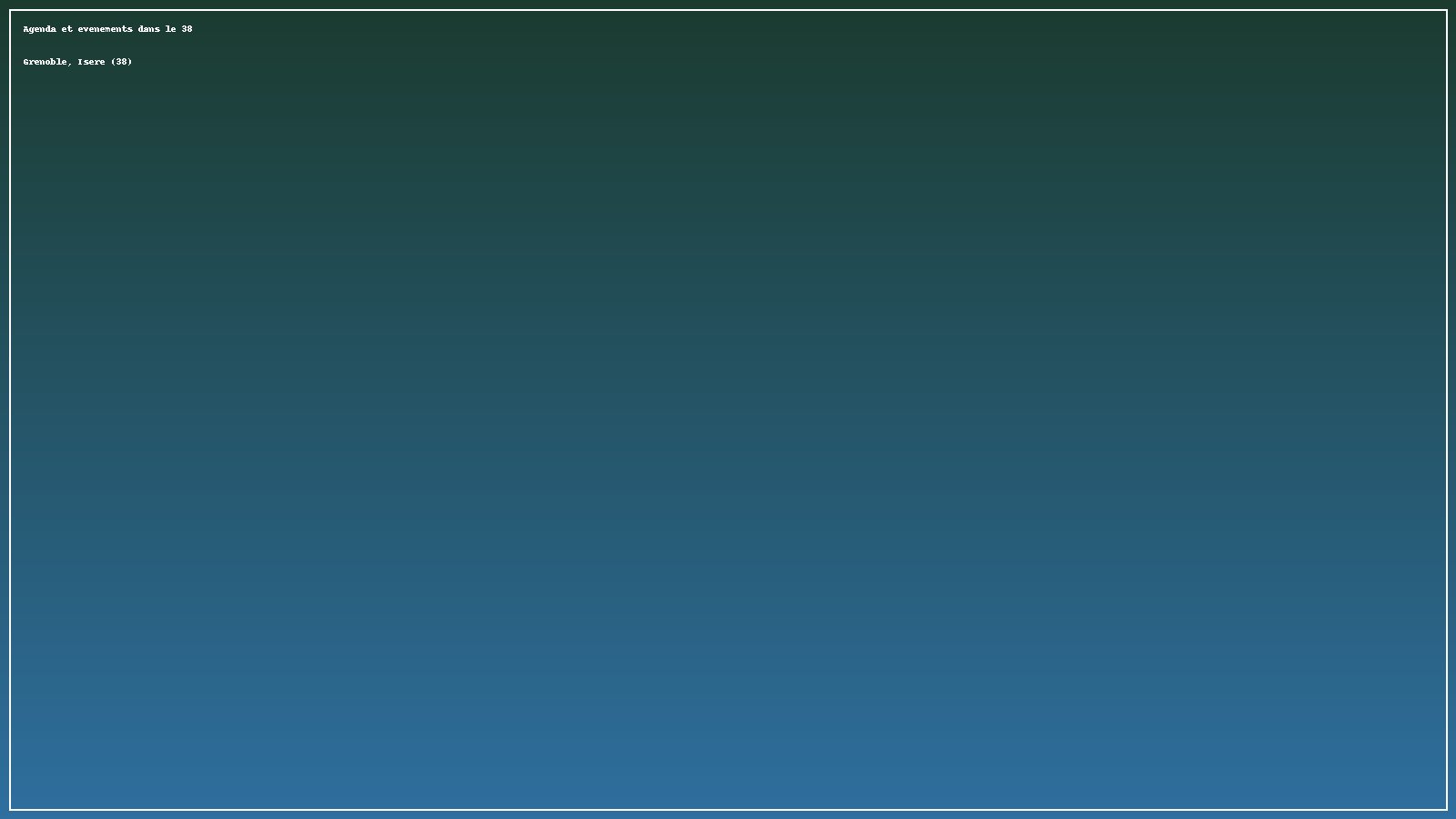 Vue locale, Agenda et evenements dans le 38, Grenoble Isere 38