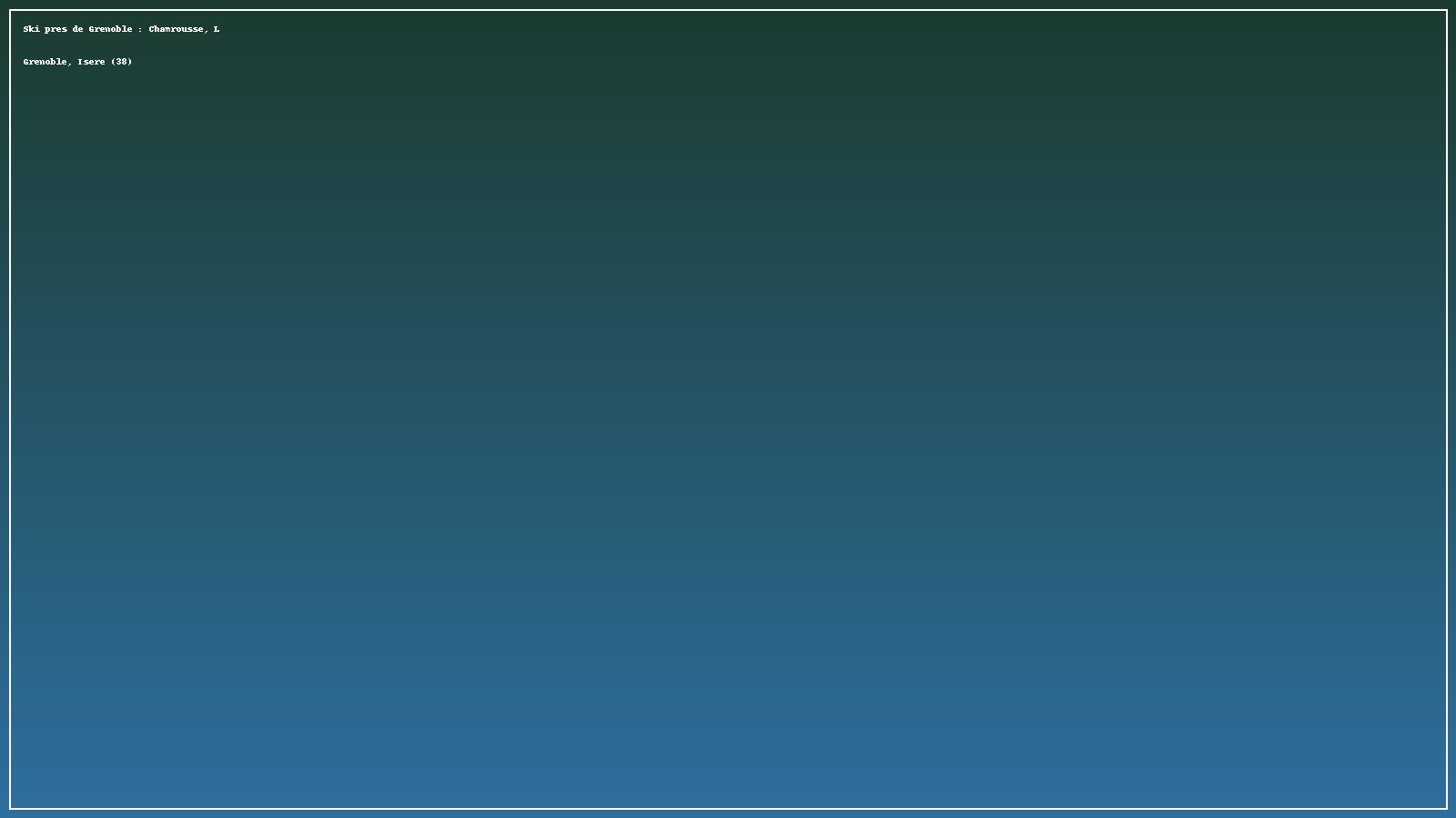 Vue locale, Ski pres de Grenoble : Chamrousse, Les 7 Laux, Vercors, Grenoble Isere 38